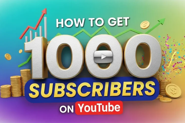 How to Get 1000 Subscribers on YouTube